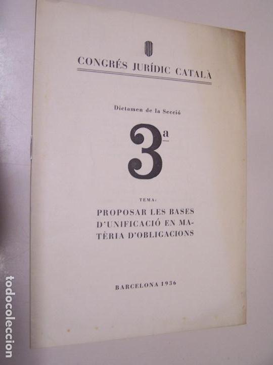 Libri antichi: Congr&eacute;s Jur&iacute;dic Catal&agrave;. Dictamen Secci&oacute; 3a. Proposar bases unificaci&oacute; en materia obligacions. 1936