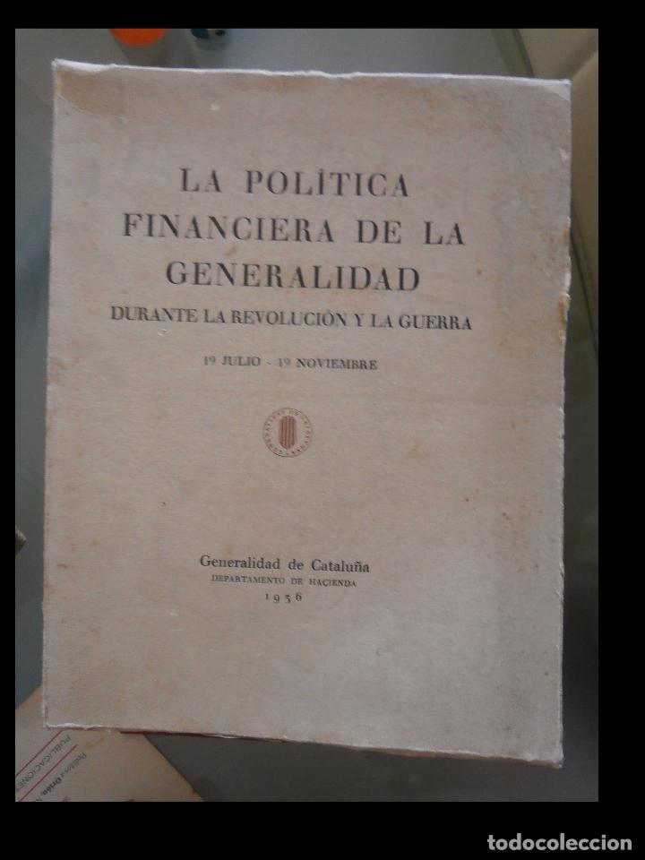 Libros antiguos: La pol&iacute;tica financiera de la Generalitad durante la revolucion y la guerra. 19 Julio- 19 Noviembre