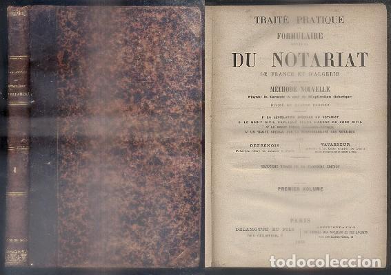 Libros antiguos: TRAITE PRACTIQUE ET FORMULAIRE GENERAL DE FRANCE ET D'ALGERIE. PREMIER VOLUME.- A-DE-550.