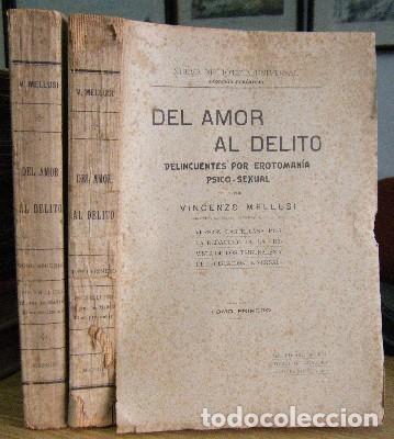 Libros antiguos: DEL AMOR AL DELITO. DELINCUENTES POR EROTOMANIA PSICO-SEXUAL. 2 TOMOS. - MELLUSI, VINCENZO.