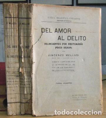 Libros antiguos: DEL AMOR AL DELITO. DELINCUENTES POR EROTOMANIA PSICO-SEXUAL. 2 TOMOS.- MELLUSI, VINCENZO.