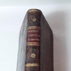 Libros antiguos: HISTORIA DE LOS MAYORAZGOS POR JUAN SEMPRE Y GUARINOS - MADRID 1805. Lote 95972047