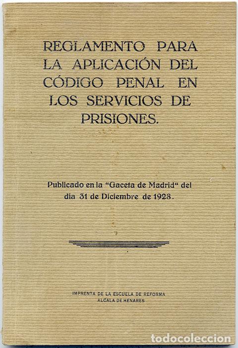 Libros antiguos: Reglamento para la aplicaci&oacute;n del C&oacute;digo Penal en los servicios de prisiones. Madrid 1928