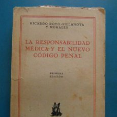 Libros antiguos: LA RESPONSABILIDAD MEDICA Y EL NUEVO CODIGO PENAL. RICARDO ROYO-VILLANOVA Y MORALES. 1930