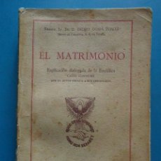 Libros antiguos: EL MATRIMONIO. EXPLICACION DIALOGADA DE LA ENCICLICA CASTI CONNUBII. ISIDRO GOMA TOMAS. 1931