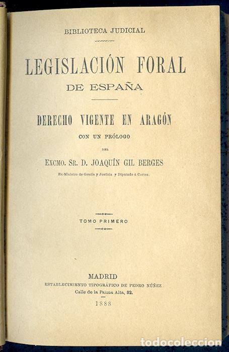 Libri antichi: Legislaci&oacute;n Foral de Espa&ntilde;a. Derecho vigente en Arag&oacute;n. 2 tomos en un volumen. Madrid, 1888