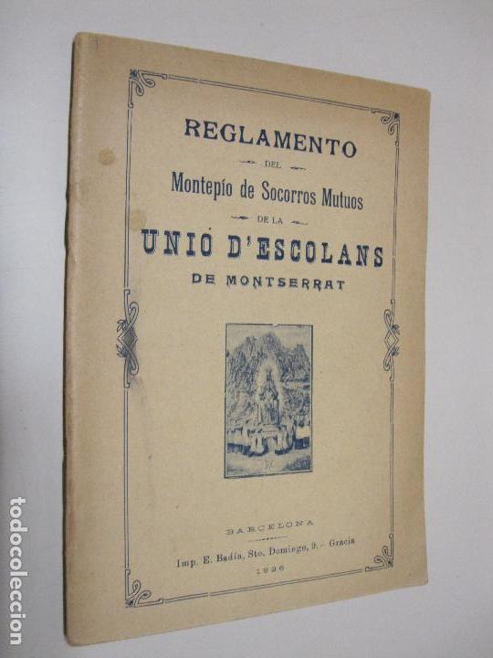 Libri antichi: Reglamento del Montep&iacute;o de Socorros Mutuos de la Uni&oacute; d'Escolars de Montserrat. Estatuts. 1926