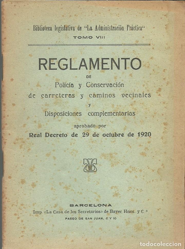 Libros antiguos: REGLAMENTO DE POLICIA Y CONSERVACION DE CARRETERAS Y CAMINOS. DECRETO DE 29 OCTUBRE DE 1920.