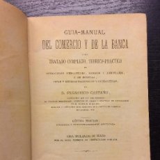 Libros antiguos: GUIA MANUAL DEL COMERCIO Y DE LA BANCA, FRANCISCO CASTAÑO, 1878