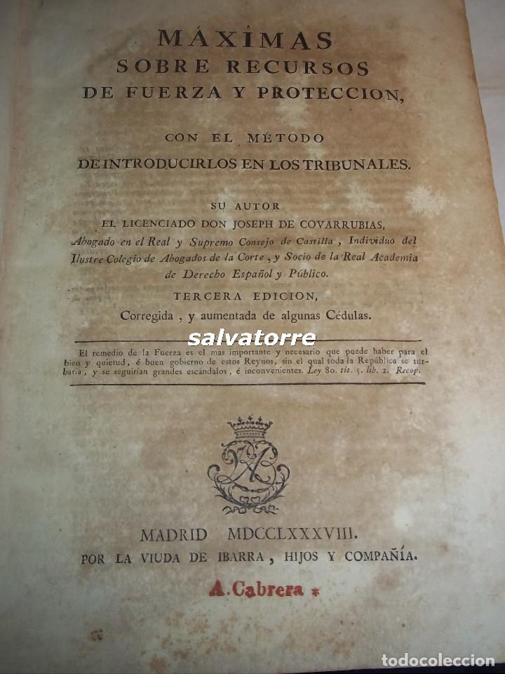 Libros antiguos: JOSE DE COVARRUBIAS.MAXIMAS SOBRE RECURSOS DE FUERZA Y PROTECCION.TRIBUNALES.1788