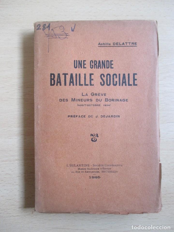 Libros antiguos: Une grande bataille sociale. La gr&egrave;ve des mineurs du borinage (ao&ucirc;t-octobre 1924), Achille Delattre
