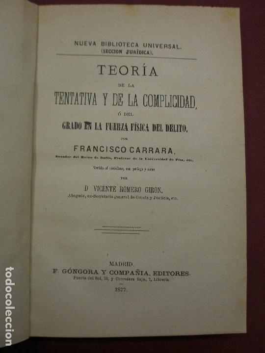 Libri antichi: TEOR&Iacute;A DE LA TENTATIVA Y DE LA COMPLICIDAD O DEL GRADO EN LA FUERZA F&Iacute;SICA DEL DELITO