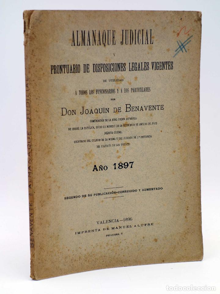 Livros antigos: ALMANAQUE JUDICIAL Y PRONTUARIO DE DISPOSICIONES LEGALES VIGENTES (D. Joaqu&iacute;n De Benavente) 1896