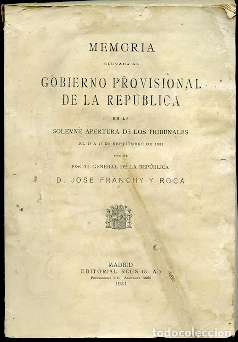 Libros antiguos: Memoria al Gobierno Provisional de la Rep&uacute;blica en la apertura tribunales 15 septiembre 1931