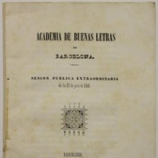 Libros antiguos: ACADEMIA DE BUENAS LETRAS DE BARCELONA. SESION PUBLICA EXTRAORDINARIA DEL DIA 21 DE JUNIO DE 1846.. Lote 123138500