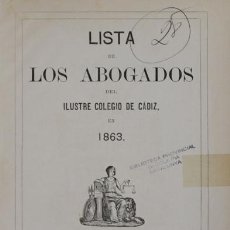 Libros antiguos: LISTA DE LOS ABOGADOS DEL ILUSTRE COLEGIO DE CADIZ EN 1863.. Lote 123147072