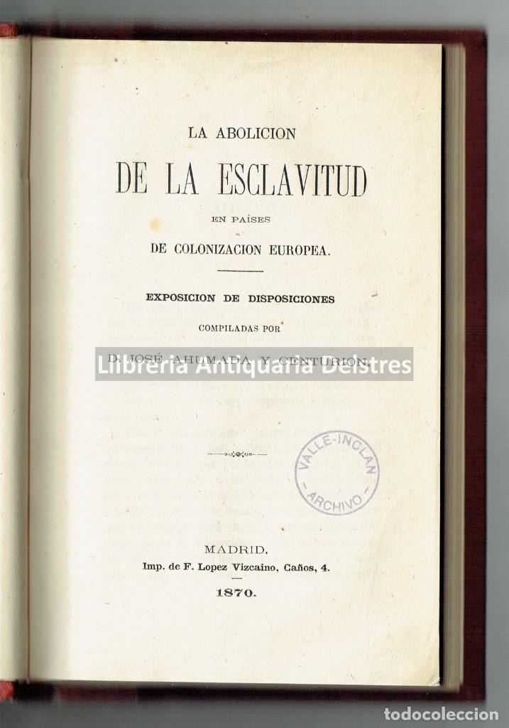 Libros antiguos: [La abolicion de la esclavitud. Madrid, 1870] Ahumada y Centurion, Jos&eacute;.