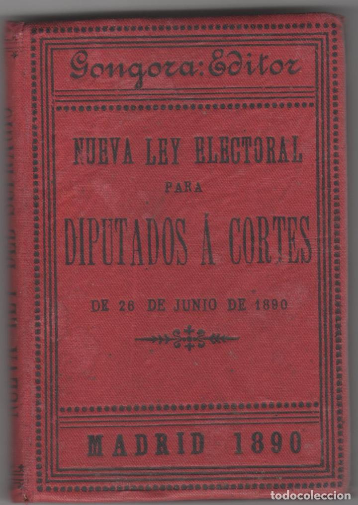 Libri antichi: Nueva Ley electoral para Diputados a Cortes  A&ntilde;o 1890. 8 X 12 cms. 225 p&aacute;ginas