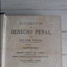 Libros antiguos: ELEMENTOS DE DERECHO PENAL - ENRIQUE PESSINA -BIBLIOTECA JURÍDICA VOLUMEN IV - 1913