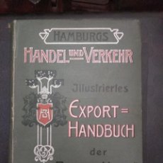 Libros antiguos: CATALOGO EXPORTADORES HAMBURG, 1905-07.TOMO I. ILLUSTRIERTER EXPORT-HANDBUCH DER BÖRSEN-HALLE