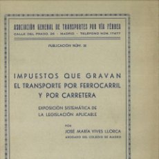 Libros antiguos: IMPUESTOS DEL TRANSPORTE POR FERROCARRIL (1935. 2ª REPÚBLICA) TRENES. VÍA FÉRREA