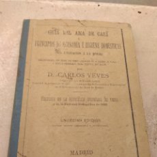 Libros antiguos: GUIA DEL AMA DE CASA - PRINCIPIOS DE ECONOMÍA E HIGIENE DOMÉSTICAS - CARLOS YEVES 1892. Lote 132940157