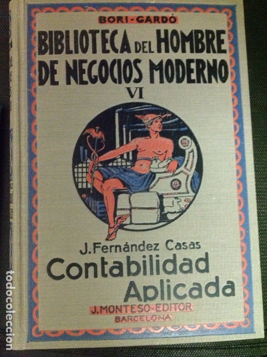 Libri antichi: Biblioteca del Hombre de Negocios Moderno- Tomo VI - Contabilidad Aplicada