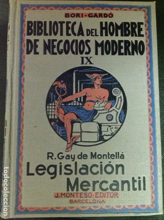Libri antichi: Biblioteca del Hombre de Negocios Moderno- Tomo IX- Legislaci&oacute;n Mercantil