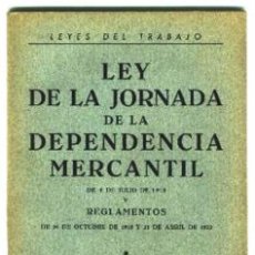 Libros antiguos: LEY DE LA JORNADA DE LA DEPENDENCIA MERCANTIL DE 4 DE JULIO DE 1918. Lote 136510426