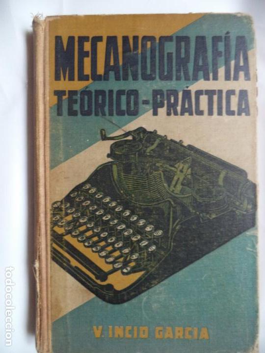 Libros antiguos: MECANOGRAFIA TEORICO-PRACTICAV.INCIO GARCIA-A&Ntilde;O 1929.