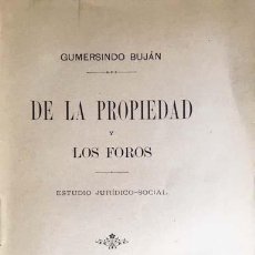 Libros antiguos: DE LA PROPIEDAD Y LOS FOROS: ESTUDIO JURÍDICO-SOCIAL (ORENSE, 1902 GUMERSINDO BUJÁN FOROS. GALICIA. Lote 140201518