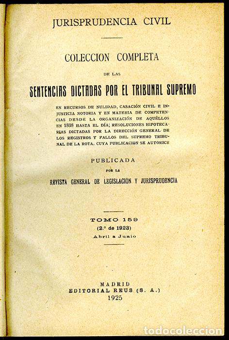 Old books: Jurisprudencia Civil Col. completa sentencias dictadas por el Tribunal Supremo Tomo 159 (2&ordm; de 1923)