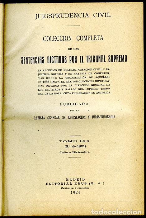 Old books: Jurisprudencia Civil Col. completa sentencias dictadas por el Tribunal Supremo Tomo 154 (3&ordm; de 1921)