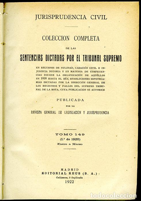 Old books: Jurisprudencia Civil Col. completa sentencias dictadas por el Tribunal Supremo Tomo 149 (1&ordm; de 1920)