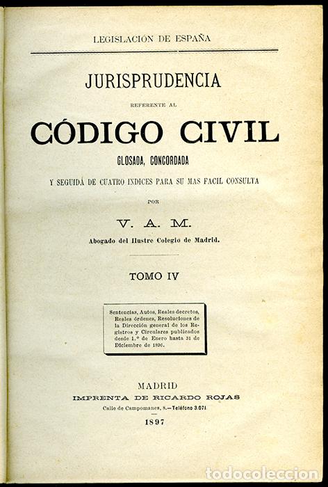 Old books: Legislaci&oacute;n de Espa&ntilde;a. Jurisprudencia referente al C&oacute;digo Civil. Tomo IV, Madrid, 1897