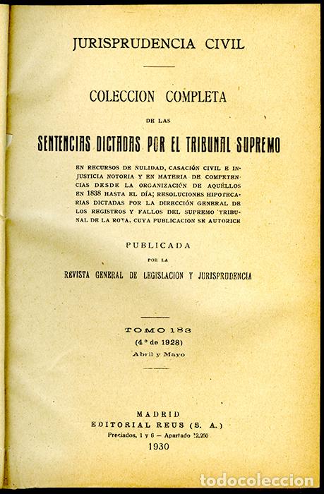 Old books: Jurisprudencia Civil Col. completa sentencias dictadas por el Tribunal Supremo Tomo 183 (4&ordm; de 1928)