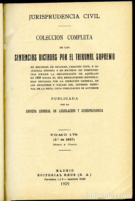 Old books: Jurisprudencia Civil Col. completa sentencias dictadas por el Tribunal Supremo Tomo 175 (3&ordm; de 1927)