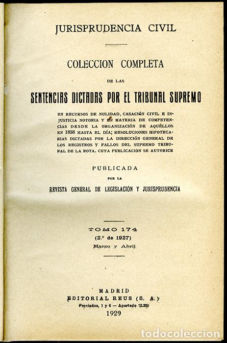 Old books: Jurisprudencia Civil Col. completa sentencias dictadas por el Tribunal Supremo Tomo 174 (2&ordm; de 1927)