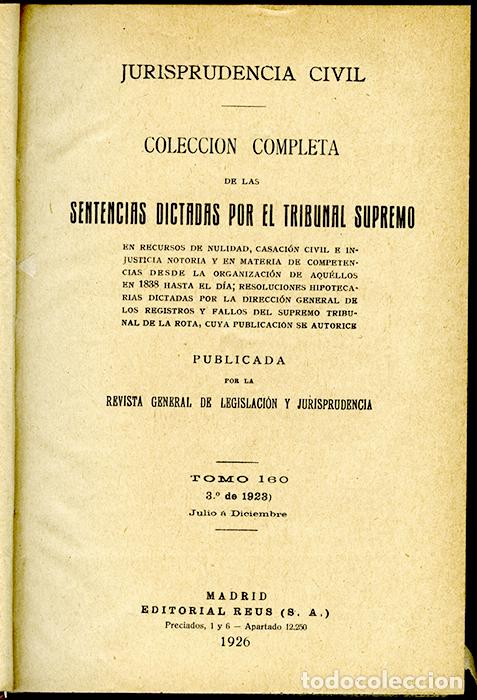 Old books: Jurisprudencia Civil Col. completa sentencias dictadas por el Tribunal Supremo Tomo 160 (3&ordm; de 1923)