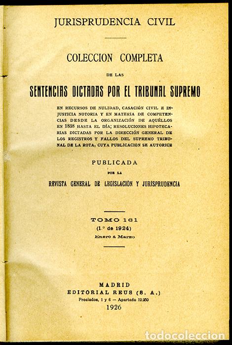Libros antiguos: Jurisprudencia Civil Col. completa sentencias dictadas por el Tribunal Supremo Tomo 161 (1&ordm; de 1924)