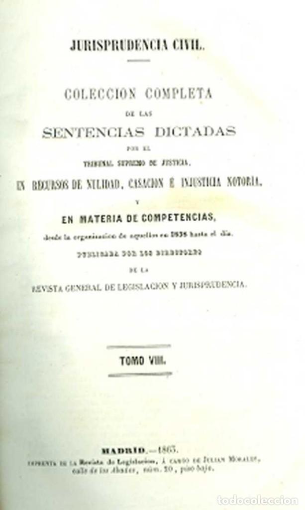 Libros antiguos: Jurisprudencia civil en recursos de nulidad y casaci&oacute;n e injusticia notoria. Tomo 8