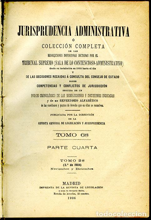 Libri antichi: Jurisprudencia Administrativa Resoluciones definitivas por el Tribunal Supremo, Tomo 28, 3&ordm; de 1904