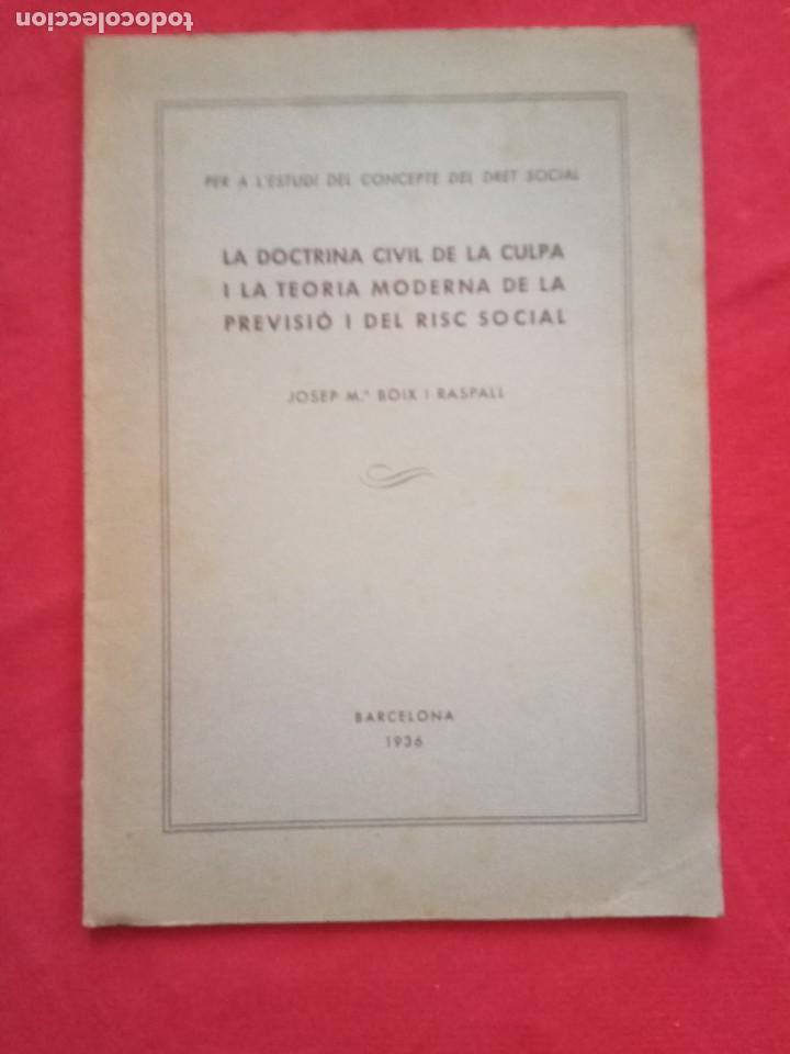 Libri antichi: LA DOCTRINA CIVIL DE LA CULPA.JOSEP M&ordf; BOIX I RASPALL.1936