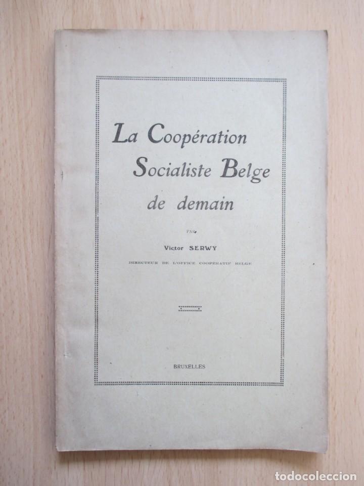 Libri antichi: La Coop&eacute;ration Socialiste Belge de demain, de Victor Serwy
