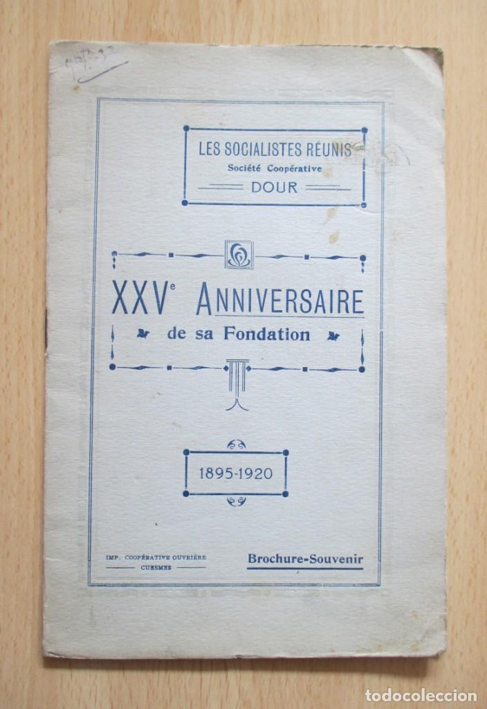 Libri antichi: Les Socialistes R&eacute;unis (Soci&eacute;t&eacute; Coop&eacute;rative Dour) XXV&egrave;me Anniversaire de sa Fondation (1895-1920)