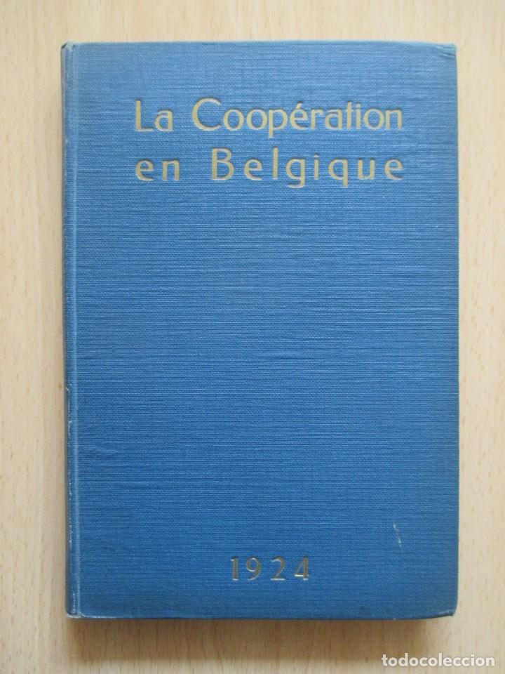 Libros antiguos: La Coop&eacute;ration en Belgique &ndash; L&rsquo;Office Coop&eacute;ratif Belge aux membres du XI&egrave;me Congr&egrave;s de l&rsquo;ACI &agrave; Gand