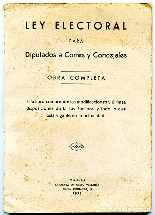 Libros antiguos: Ley Electoral para Diputados a Cortes y Concejales. Obra completa. Madrid, 1933, 56 p&aacute;ginas
