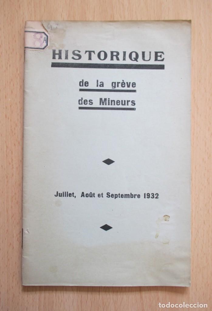 Libros antiguos: Historique de la gr&egrave;ve des Mineurs (Juillet, Ao&ucirc;t et Septembre 1932)