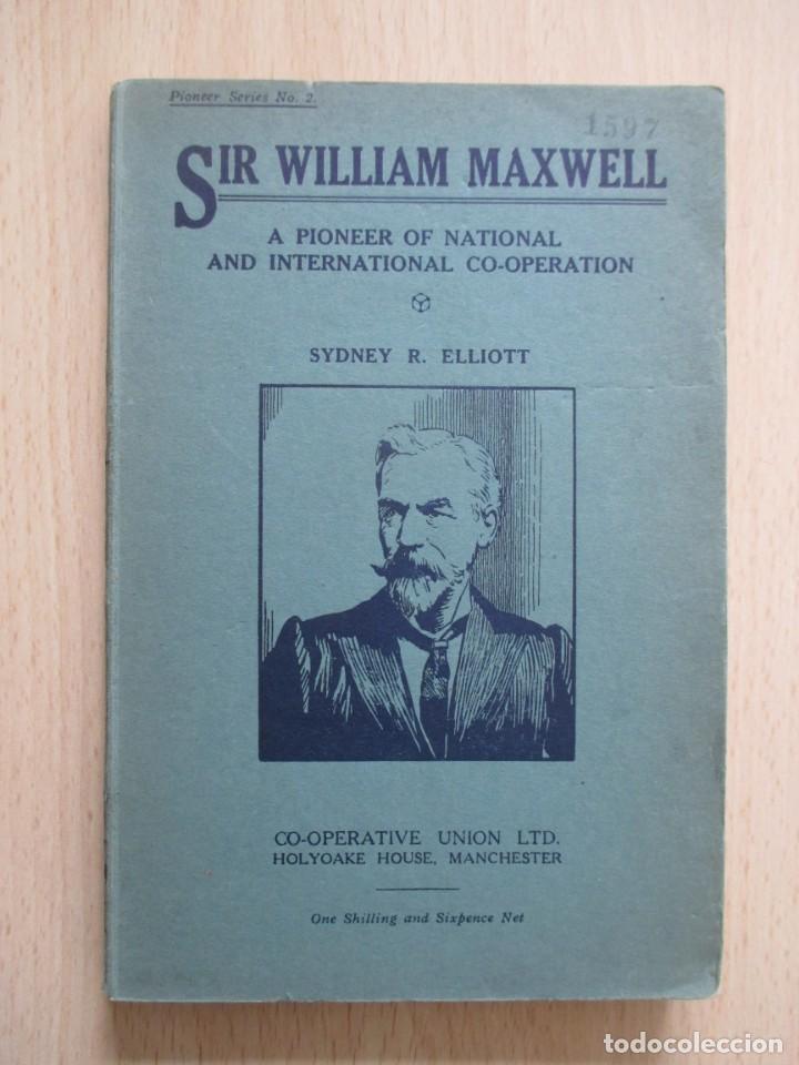 Libros antiguos: Sir William Maxwell (A pioneer of national and international co-operation), de Sydney R. Elliott