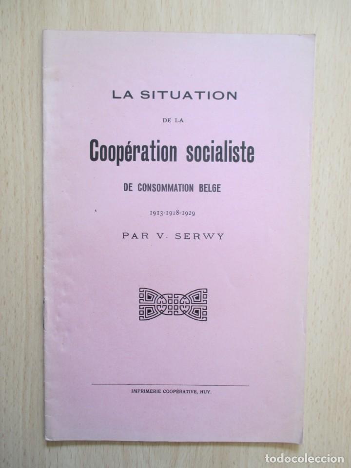 Libri antichi: La situation de la Coop&eacute;ration socialiste de consommation belge 1913-1928-1929, par Victor Serwy